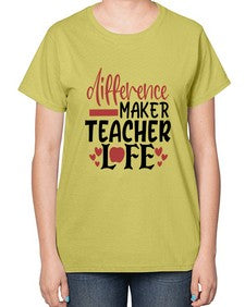 difference maker teacher life Style 120# - teacher-  Ladies T-Shirt