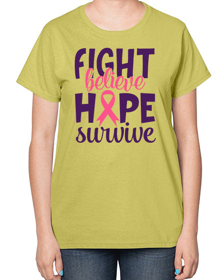 fight believe hope survive Style 13# - breast cancer-  Ladies T-Shirt