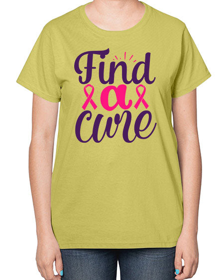find a cure - breast cancer-  Ladies T-Shirt