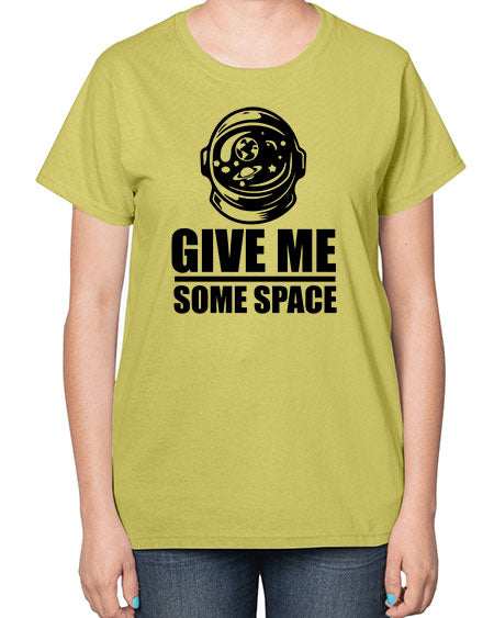 give me some space 34# - space-  Ladies T-Shirt