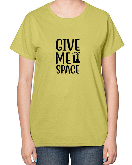 give me space 28# - space-  Ladies T-Shirt