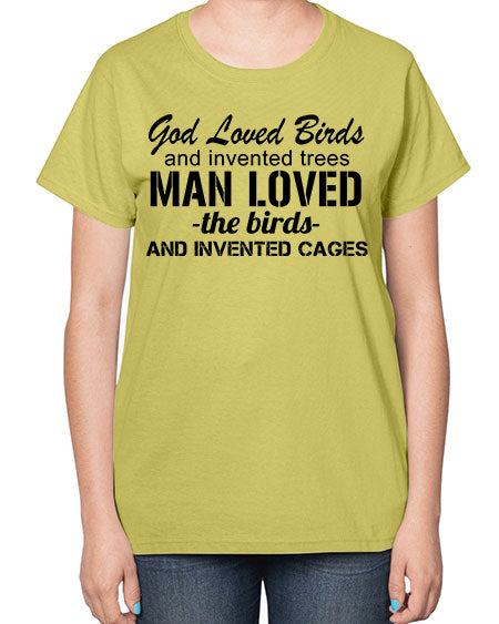 god loved birds and invented trees 37# - birds-  Ladies T-Shirt
