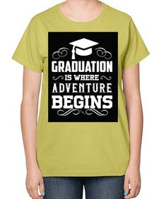 graduation is where adventure begins 224# - graduation-  Ladies T-Shirt