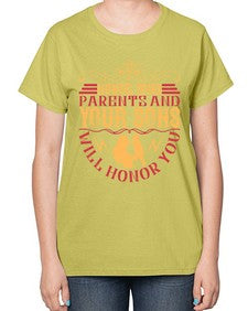 honor your parents and your sons will honor you 282# - parents day-  Ladies T-Shirt