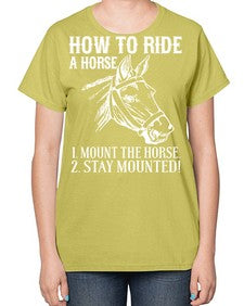 how to ride a horse just stay mounted - horse-  Ladies T-Shirt