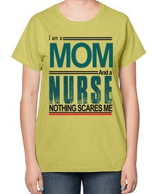 i am a mom and a nurse 850# - nurse-  Ladies T-Shirt