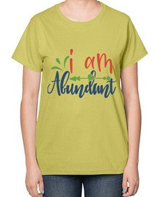 i am abundant Style 109# - motivation-  Ladies T-Shirt