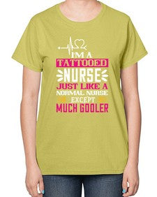i am tattooed nurse just like a Style 863# - nurse-  Ladies T-Shirt