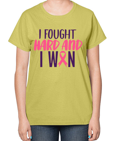 i fought hard and i won Style 10# - breast cancer-  Ladies T-Shirt