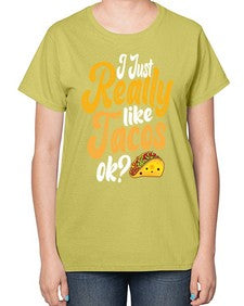 i just really 1112# - tacos-  Ladies T-Shirt