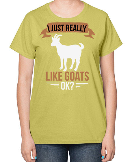 i just really like goats ok Style 3# - goat-  Ladies T-Shirt