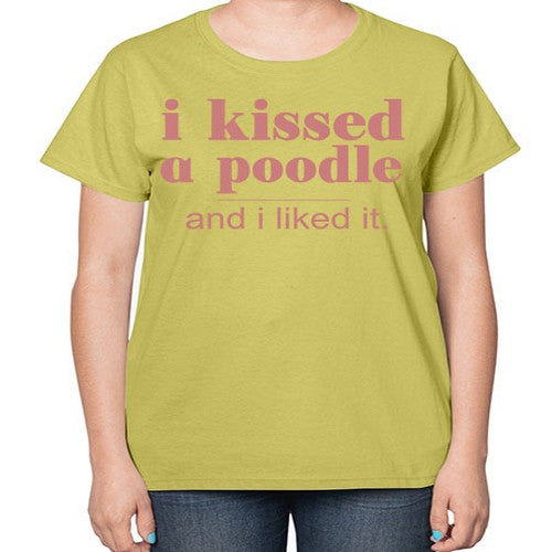 i kissed a poodle and i liked it - dogs-  Ladies T-Shirt