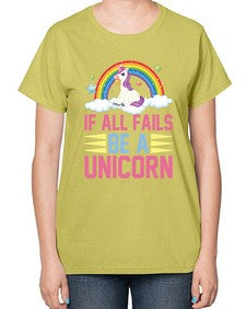 if all fails be a unicorn 218# - unicorn-  Ladies T-Shirt