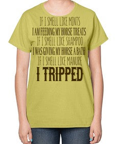 if i smell like mints i am feeding my horse treats - horse-  Ladies T-Shirt