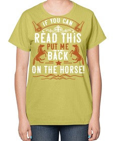 if you can read this put me back on the horse Style 37# - horse-  Ladies T-Shirt