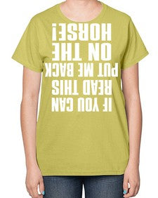 if you can read this put me back on the horse - horse-  Ladies T-Shirt
