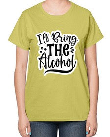 ill bring the alcohol 627# - funny-  Ladies T-Shirt