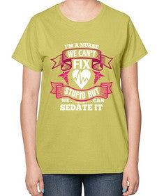 im a nurse we cant fix Style 960# - nurse-  Ladies T-Shirt