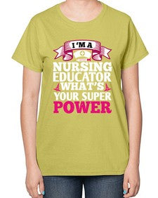 im a nursing educator Style 226# - nurse-  Ladies T-Shirt