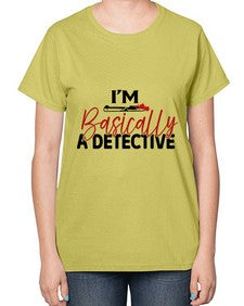im basically a detective 636# - true crime-  Ladies T-Shirt