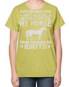 im not anti social id just rather be with my horse - horse-  Ladies T-Shirt