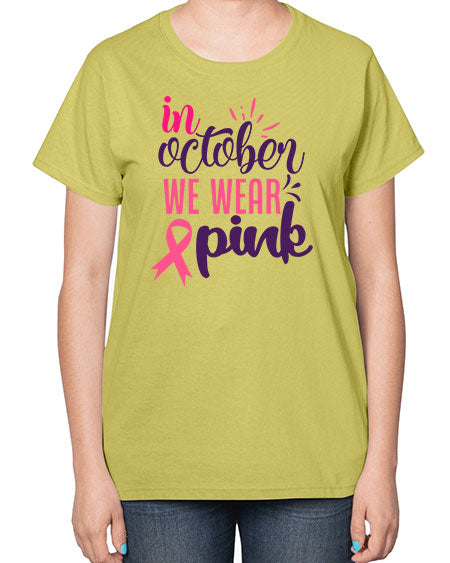 in october we wear pink Style 9# - breast cancer-  Ladies T-Shirt