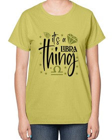 its a Libra thing 269# - libra-  Ladies T-Shirt