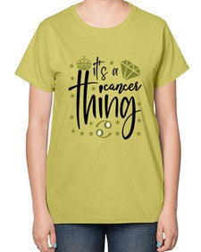 its a cancer thing 264# - cancer-  Ladies T-Shirt
