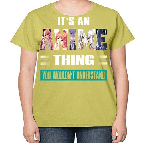 its an thing you wouldnt understand252# - anime-  Ladies T-Shirt