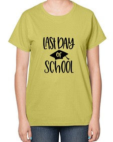 last day of school 451# - general school-  Ladies T-Shirt