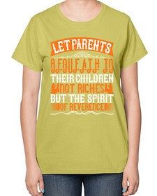 let parents bequeath to their children not riches but the spirit of reverence 369# - parents day-  Ladies T-Shirt