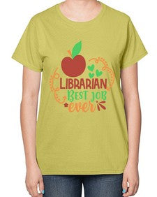 librarian best job ever 473# - librarian-  Ladies T-Shirt