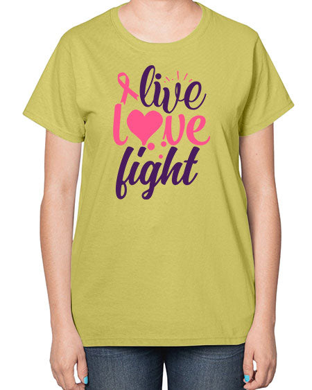 live love fight Style 8# - breast cancer-  Ladies T-Shirt