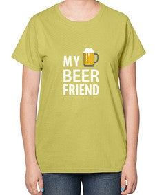 my beer friend 1409# - beer-  Ladies T-Shirt