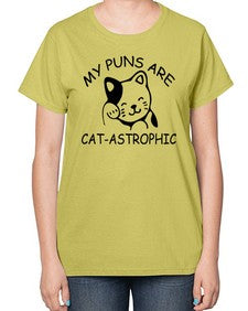 my puns are catAstrophic - cats-  Ladies T-Shirt