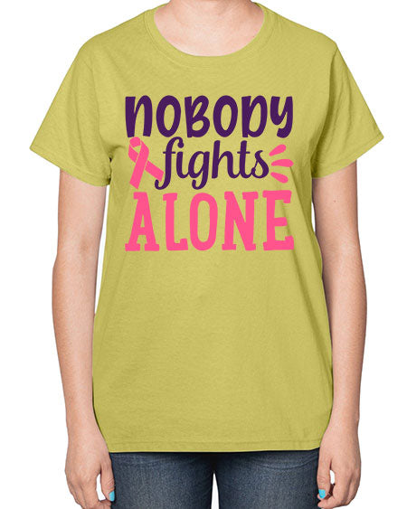 nobody fights alone Style 6# - breast cancer-  Ladies T-Shirt