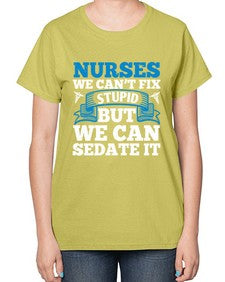 nurses we cant fix Style 1259# - nurse-  Ladies T-Shirt