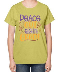 peace out eighth grade 616# - eighth grade-  Ladies T-Shirt