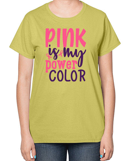 pink is my power color Style 5# - breast cancer-  Ladies T-Shirt