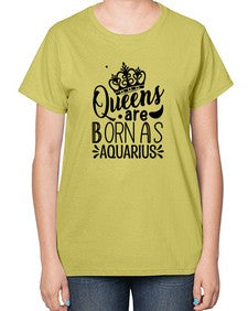 queens are born as Aquarius 388# - aquarius-  Ladies T-Shirt