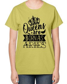 queens are born as Aries 389# - aries-  Ladies T-Shirt