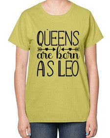 queens are born as Leo 394# - leo-  Ladies T-Shirt