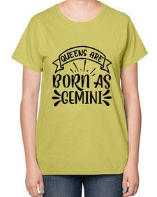 queens are born as gemini 391# - gemini-  Ladies T-Shirt