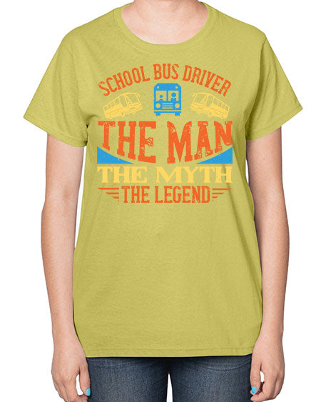 school bus driver the man the myth the legend Style 1373# - Bus Driver-  Ladies T-Shirt