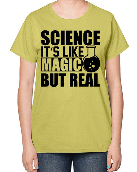 science it s like magic but real 84# - general science-  Ladies T-Shirt