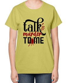 talk murder to me 1145# - true crime-  Ladies T-Shirt