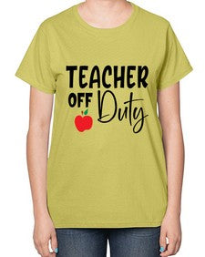 teacher off duty Style 377# - teacher-  Ladies T-Shirt