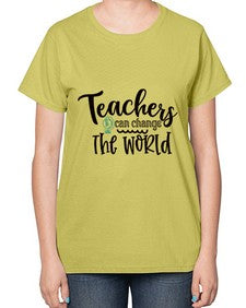 teachers can change the world Style 392# - teacher-  Ladies T-Shirt