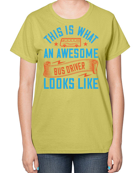 this is what an awesome bus driver looks likee Style 1546# - Bus Driver-  Ladies T-Shirt
