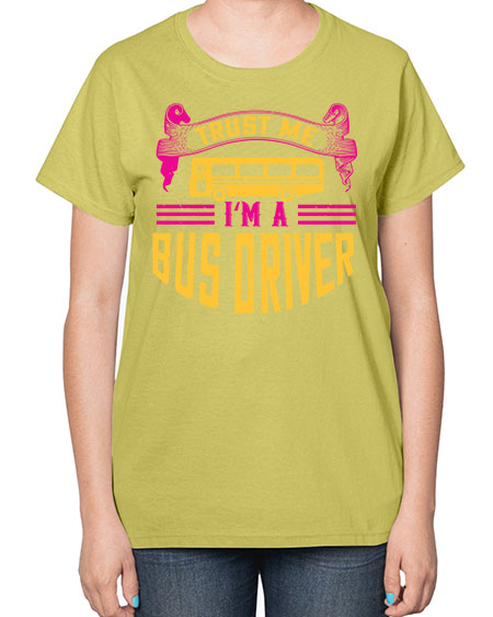 trust me Im a bus driver Style 1591# - Bus Driver-  Ladies T-Shirt